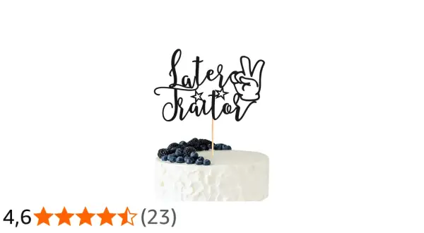 Torta di compleanno con topper "Later Traitor" e frutti di bosco. Perfetta per torte di compleanno con scritte divertenti.